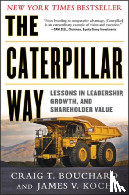 Bouchard, Craig, Koch, James - The Caterpillar Way: Lessons in Leadership, Growth, and Shareholder Value