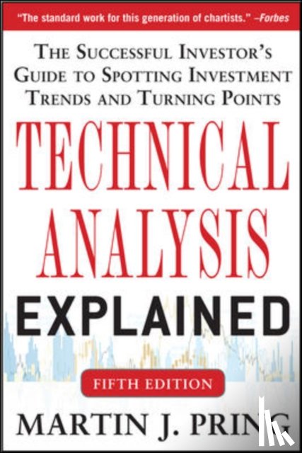Pring, Martin - Technical Analysis Explained, Fifth Edition: The Successful Investor's Guide to Spotting Investment Trends and Turning Points