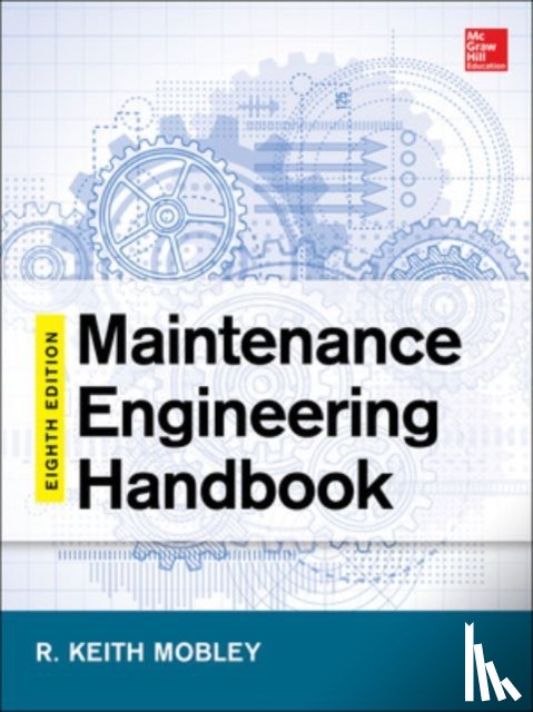 Mobley, Keith - Maintenance Engineering Handbook, Eighth Edition