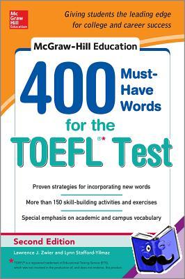 Stafford-Yilmaz, Lynn, Zwier, Lawrence - McGraw-Hill Education 400 Must-Have Words for the TOEFL