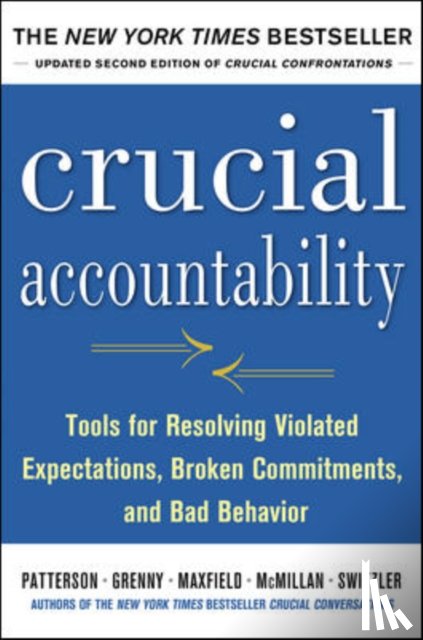 Patterson, Kerry, Grenny, Joseph, McMillan, Ron, Switzler, Al - Crucial Accountability: Tools for Resolving Violated Expectations, Broken Commitments, and Bad Behavior, Second Edition ( Paperback)