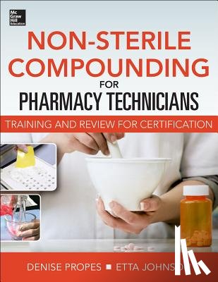 Propes, Denise, Johnson, Etta - Non-Sterile for Pharm Techs-Text and Certification Review