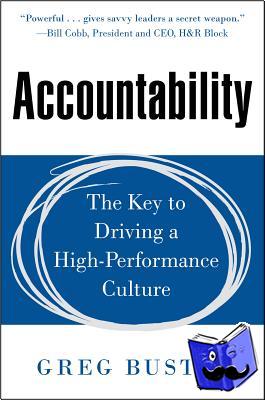 Bustin, Greg - Accountability: The Key to Driving a High-Performance Culture