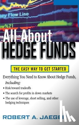Jaeger - All about Hedge Funds: The Easy Way to Get Started