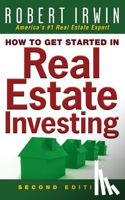 Irwin - How to Get Started in Real Estate Investing