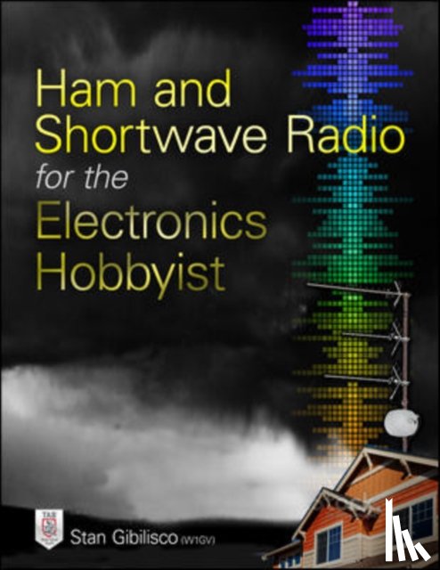 Gibilisco, Stan - Ham and Shortwave Radio for the Electronics Hobbyist