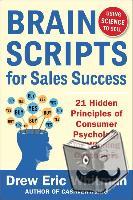 Whitman, Drew Eric - BrainScripts for Sales Success: 21 Hidden Principles of Consumer Psychology for Winning New Customers