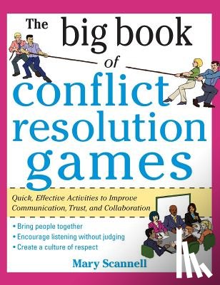 Scannell, Mary - The Big Book of Conflict Resolution Games: Quick, Effective Activities to Improve Communication, Trust and Collaboration (H/C)