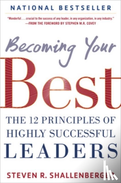 Shallenberger, Steve - Becoming Your Best: The 12 Principles of Highly Successful Leaders