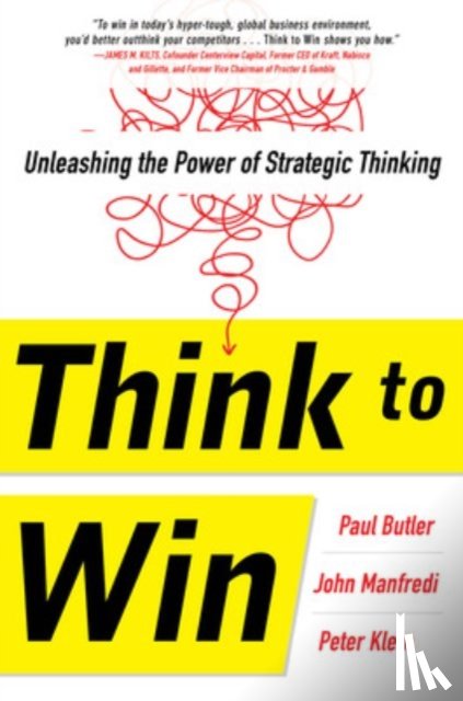 Butler, Paul, Manfredi, John, Klein, Peter - Think to Win: Unleashing the Power of Strategic Thinking