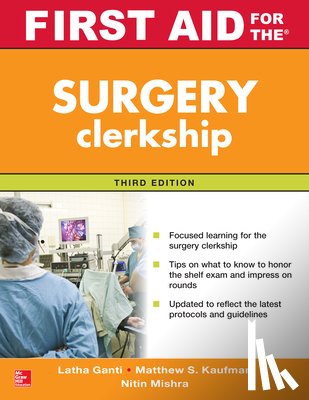 Ganti, Latha, Kaufman, Matthew, Mishra, Nitin - First Aid for the Surgery Clerkship, Third Edition