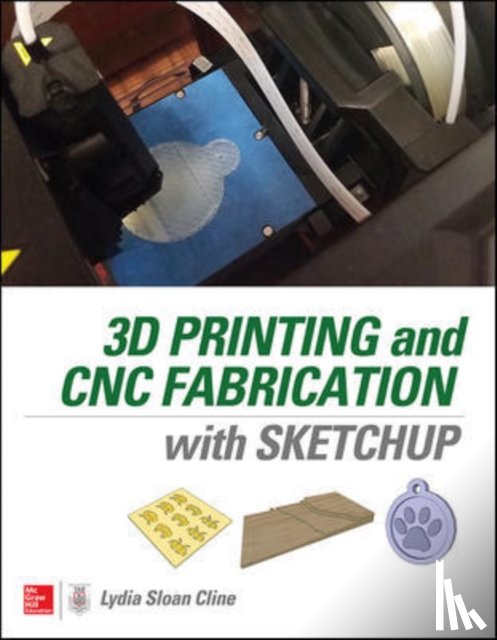Cline, Lydia - 3D Printing and CNC Fabrication with SketchUp