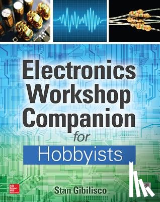 Gibilisco, Stan - Electronics Workshop Companion for Hobbyists