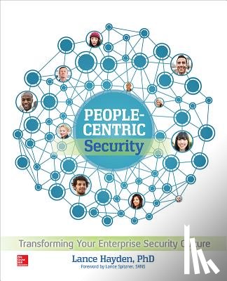 Hayden, Lance - People-Centric Security: Transforming Your Enterprise Security Culture