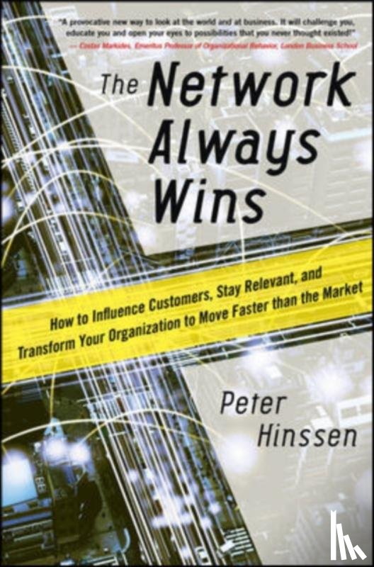 Hinssen, Peter - The Network Always Wins: How to Influence Customers, Stay Relevant, and Transform Your Organization to Move Faster than the Market