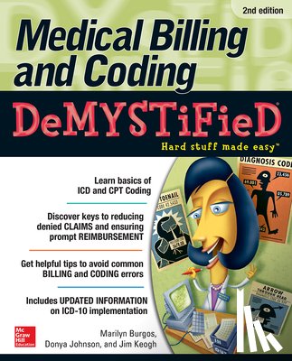 Burgos, Marilyn, Johnson, Donya, Keogh, Jim - Medical Billing & Coding Demystified