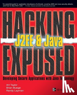 Art Taylor, Brian Buege, Randy Layman - Hacking Exposed J2EE & Java: Developing Secure Web Applications with Java Technology