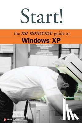 Bodenmiller, Katy, Simsic, Greg - Start! The No Nonsense Guide to Windows XP