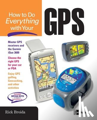Rick Broida - How to Do Everything with Your GPS