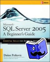 Petkovic, Dusan - Microsoft SQL Server 2005: A Beginner''s Guide