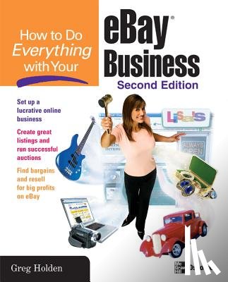 Holden, Greg - How to Do Everything with Your eBay Business, Second Edition