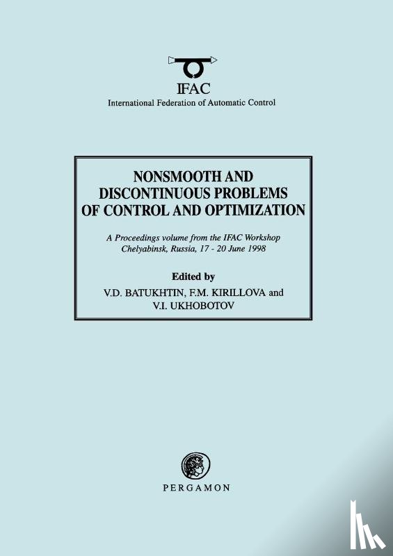 Batukhtin, V.D. (Chelyabinsk State University, Kirillova, F.M. (Institute of Mathematics, Ukhobotov, V.I. (Chelyabinsk State University - Nonsmooth and Discontinuous Problems of Control and Optimization 1998
