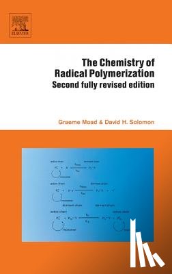 Moad, Graeme (Commonwealth Scientific and Industrial Research Organisation (CSIRO), Solomon, D.H. (Melbourne University - The Chemistry of Radical Polymerization