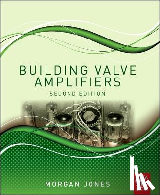 Jones, Morgan - Building Valve Amplifiers