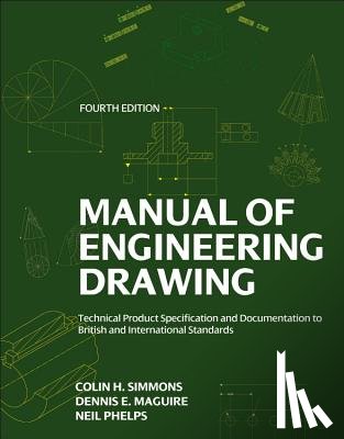 Simmons, Colin H. (Engineering Standards Consultant, Maguire, Dennis E. (Former Lecturer - Manual of Engineering Drawing