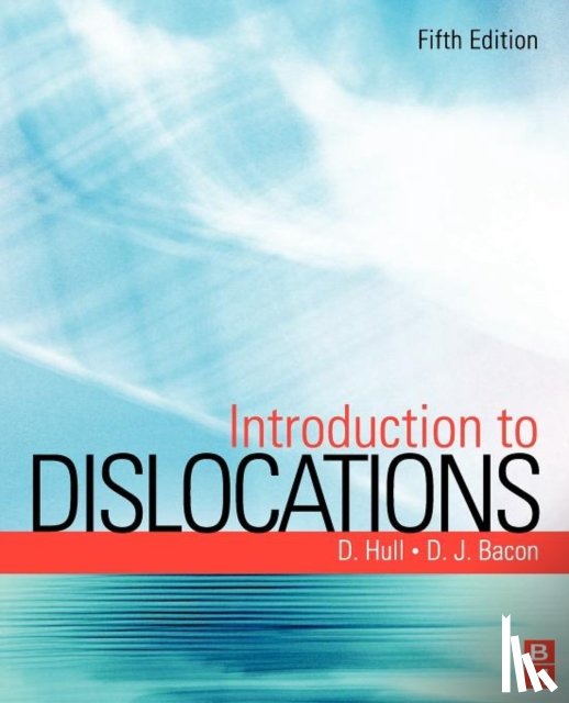 Hull, Derek (Emeritus Professor, Bacon, D. J. (Emeritus Professor - Introduction to Dislocations