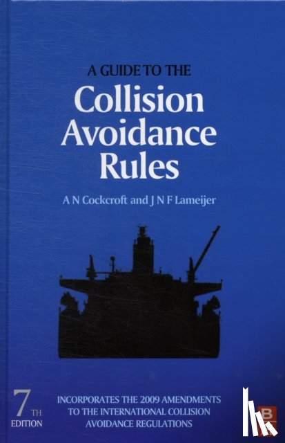Cockcroft, A. N. (Marine consultant and collision regulations expert. Former International Maritime Organization (IMO) collision regulations committee member.), Lameijer, J. N. F. (Marine consultant and collision regulations expert - A Guide to the Collision Avoidance Rules