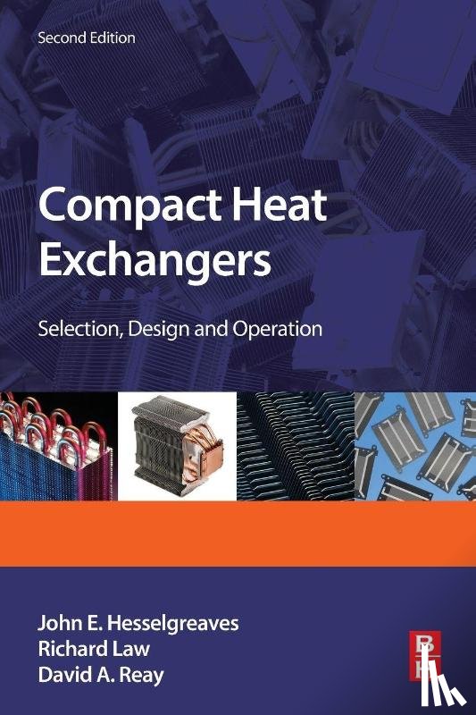 Hesselgreaves, J.E. (Department of Mechanical and Chemical Engineering, Law, Richard (School of Chemical Engineering and Advanced Materials, Reay, David (Manager - Compact Heat Exchangers