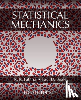 Pathria, R.K. (Theoretical Physicist, Beale, Paul D. (Professor of Physics - Statistical Mechanics