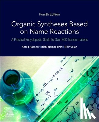 Hassner, Alfred (Formerly, Namboothiri, Irishi (Professor, Golan, Meir (Merck - Organic Syntheses Based on Name Reactions
