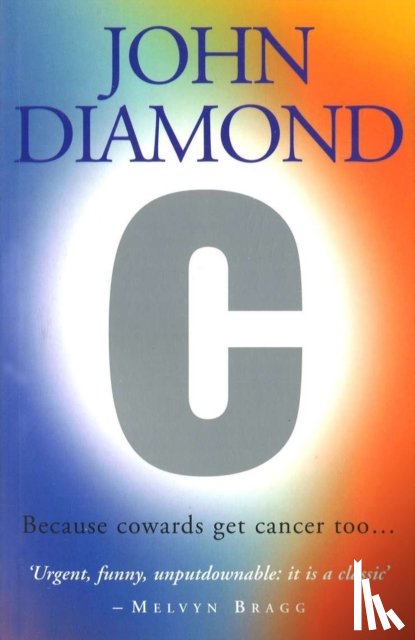 Diamond, John - C: Because Cowards Get Cancer Too