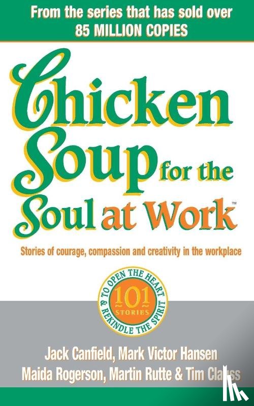 Canfield, Jack - Chicken Soup For The Soul At Work