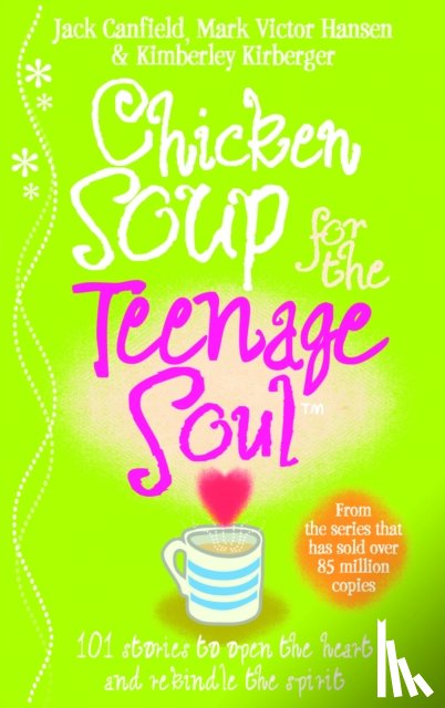 Canfield, Jack, Hansen, Mark Victor - Chicken Soup For The Teenage Soul