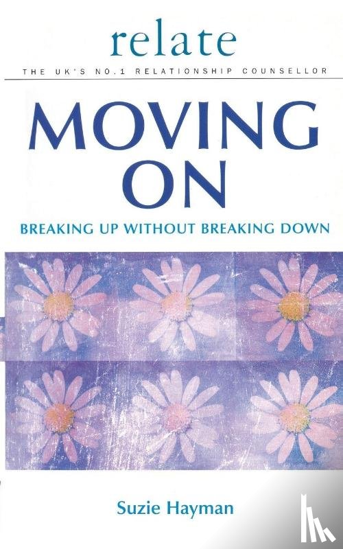 Hayman, Suzie - Moving on: Breaking Up without Breaking Down