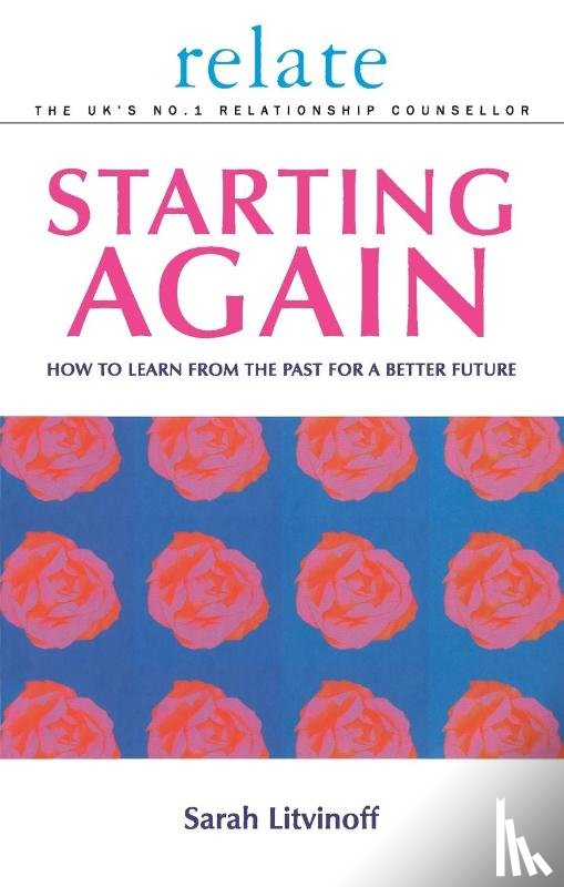 Litvinoff, Sarah - The Relate Guide To Starting Again