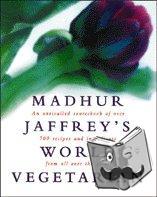Jaffrey, Madhur - Madhur Jaffrey's World Vegetarian