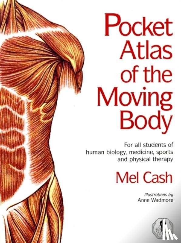 Cash, Mel - The Pocket Atlas Of The Moving Body