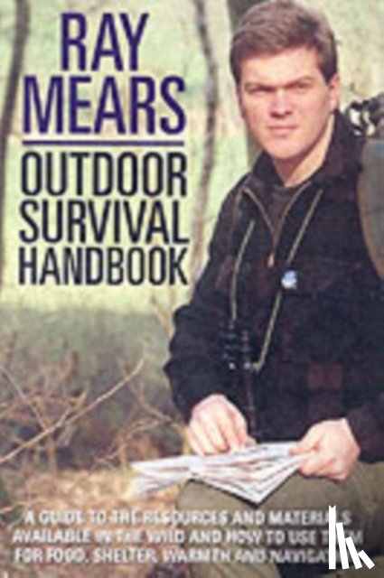 Mears, Ray - Ray Mears Outdoor Survival Handbook