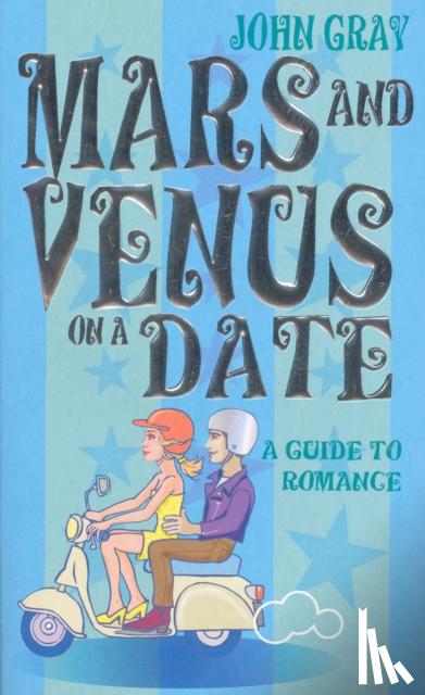 Gray, John - Mars And Venus On A Date