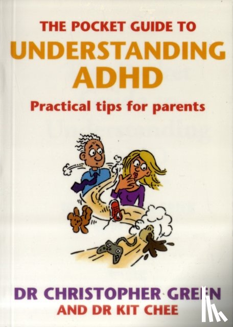 Green, Dr Christopher, Chee, Dr Kit - The Pocket Guide To Understanding A.D.H.D.