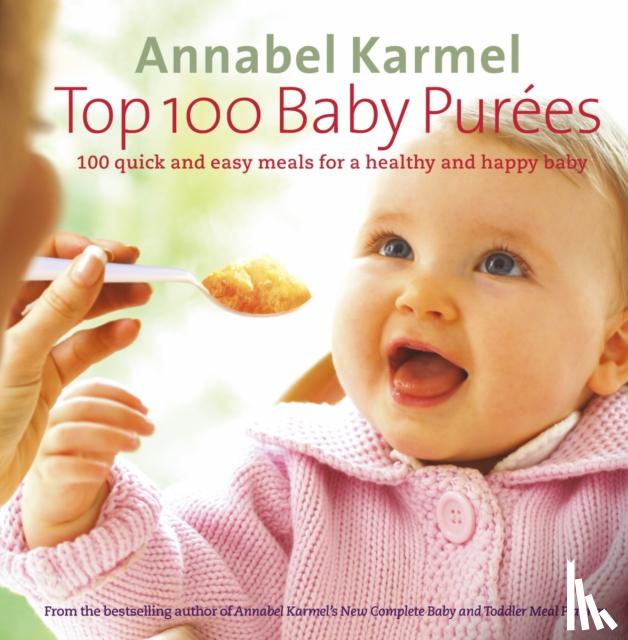 Karmel, Annabel - Top 100 Baby Purees