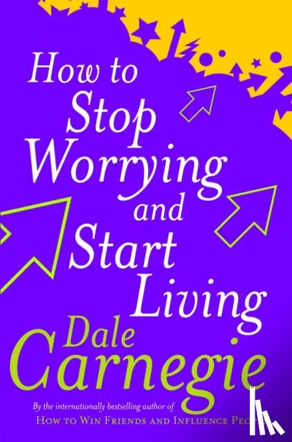 Carnegie, Dale - How To Stop Worrying And Start Living