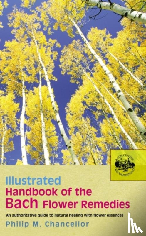 Chancellor, P M - Illustrated Handbook Of The Bach Flower Remedies