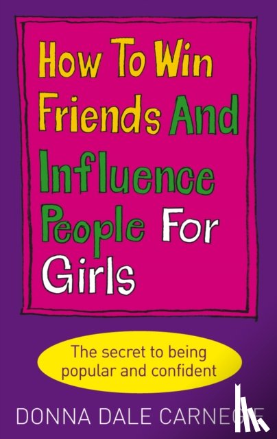 Dale Carnegie, Donna - How to Win Friends and Influence People for Girls