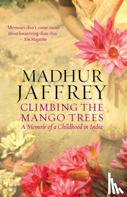 Jaffrey, Madhur - Climbing the Mango Trees