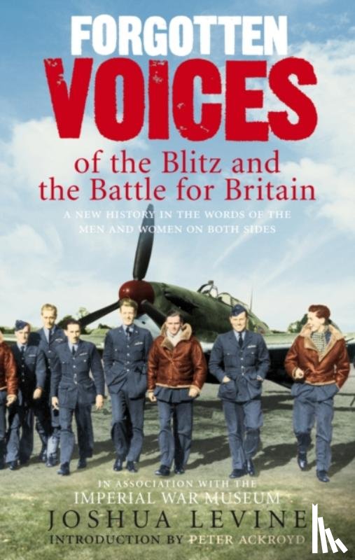 Levine, Joshua - Forgotten Voices of the Blitz and the Battle For Britain